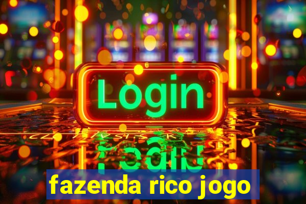 fazenda rico jogo